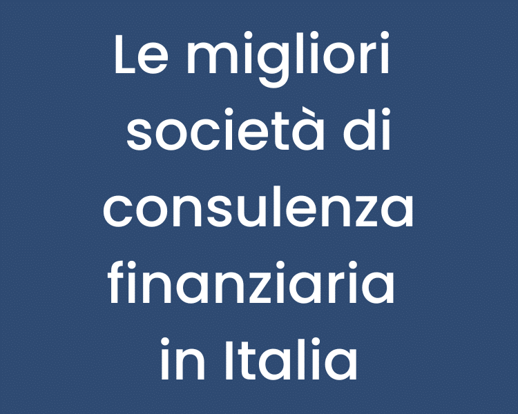 migliori società di consulenza finanziaria